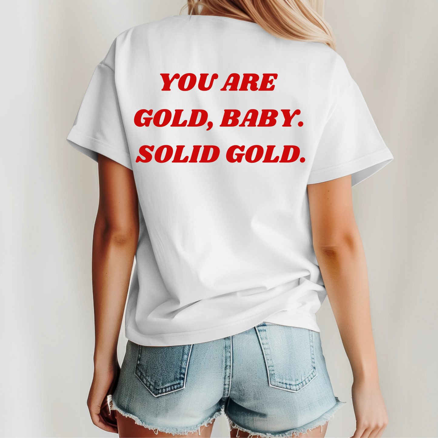 You are Gold T-shirt